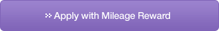 Apply with Mileage Reward