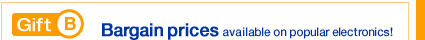 (Gift B) Bargain prices available on popular electronics!