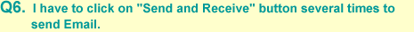 I have to click on "Send and Receive" button several times to send Email.