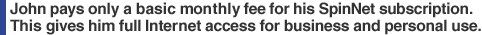 John pays only a basic monthly fee for his SpinNet subscription. This gives him full Internet access for business and personal use.